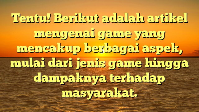 Dunia Game: Hiburan dan Dampaknya di Era Digital